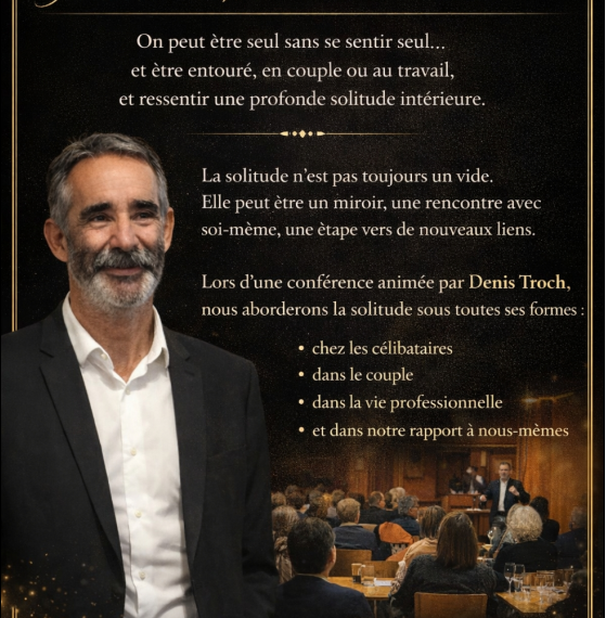 Conférence – La solitude, ce miroir de nos vies avec Denis Troch Mardi 28 avril , 20 heures